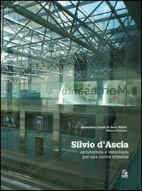 Silvio d'Ascia. Architettura e tecnologia per una nuova urbanità, Napoli, … | Immagine principale