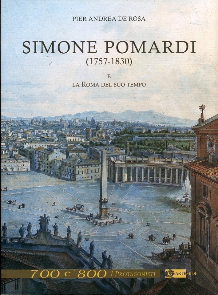 Simone Pomardi (1757-1830) e la Roma del suo tempo, Roma, …