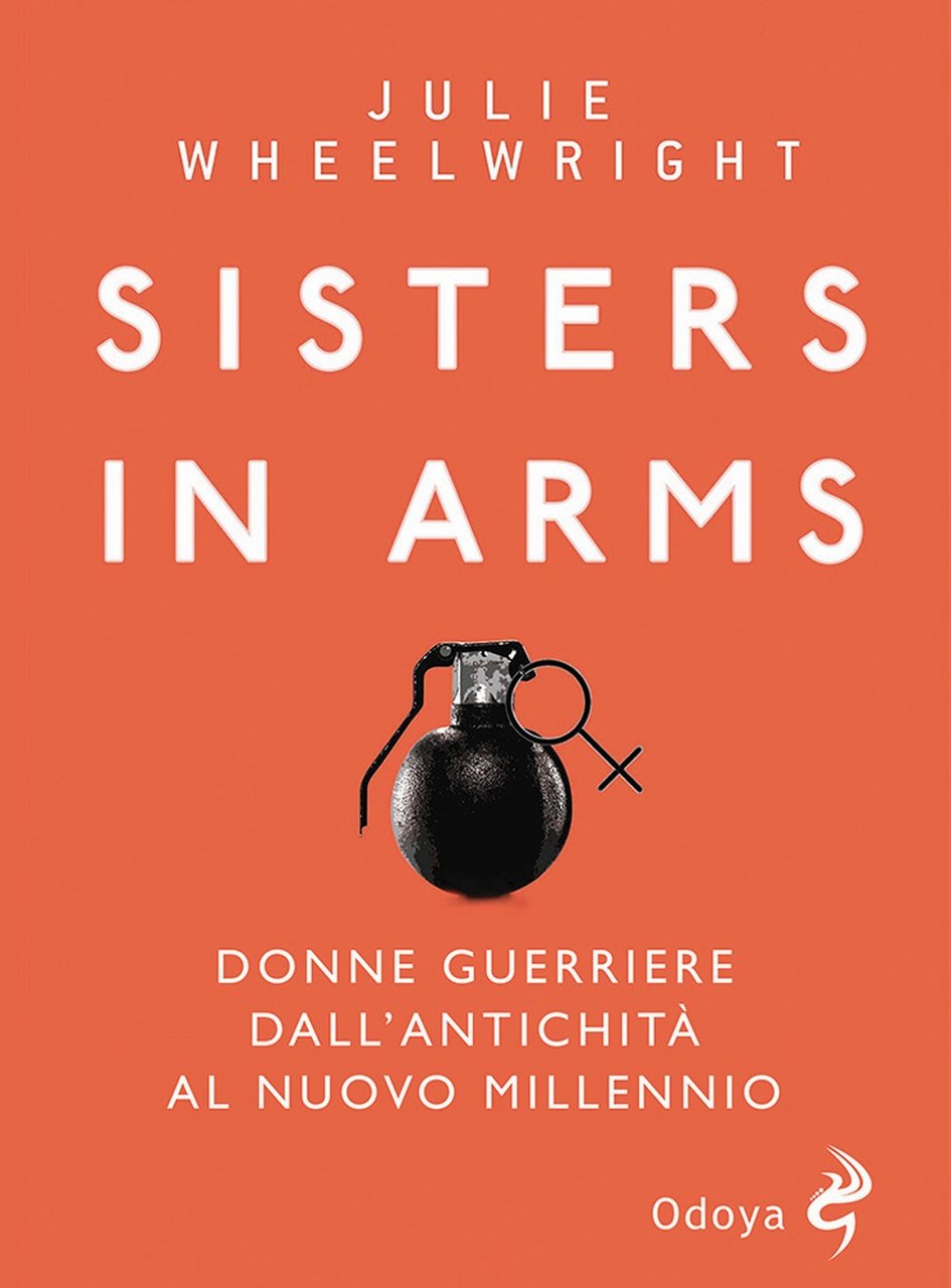 Sisters in Arms. Donne guerriere dall'antichità al nuovo millennio, Bologna, … | Immagine principale