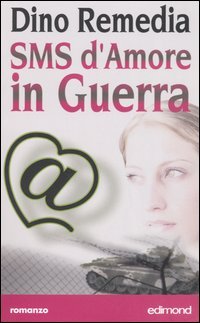 Sms d'amore in guerra, Citta di Castello, Edimond, 2005 | Immagine principale
