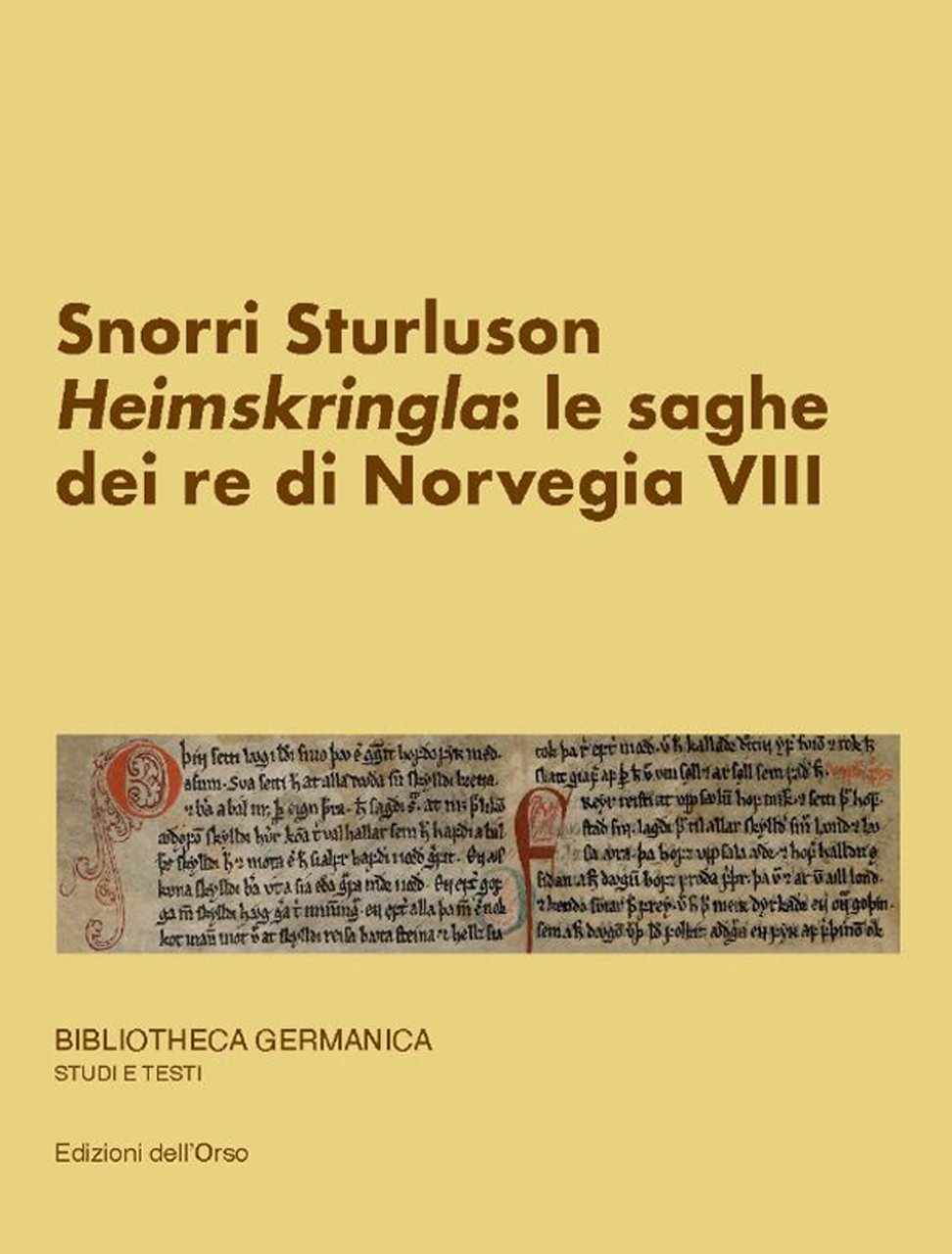 Snorri Sturluson. «Heimskringla»: le saghe dei re di Norvegia. Vol. …