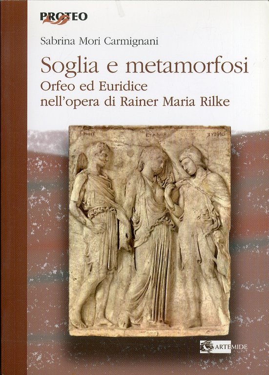 Soglia e metamorfosi. Orfeo ed Euridice nell'opera di Rainer Maria Rilke