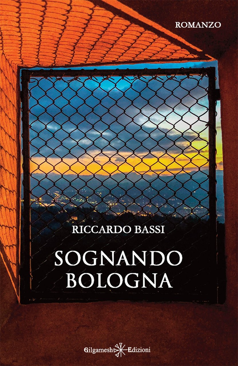 Sognando Bologna, Asola, Gilgamesh Edizioni, 2019