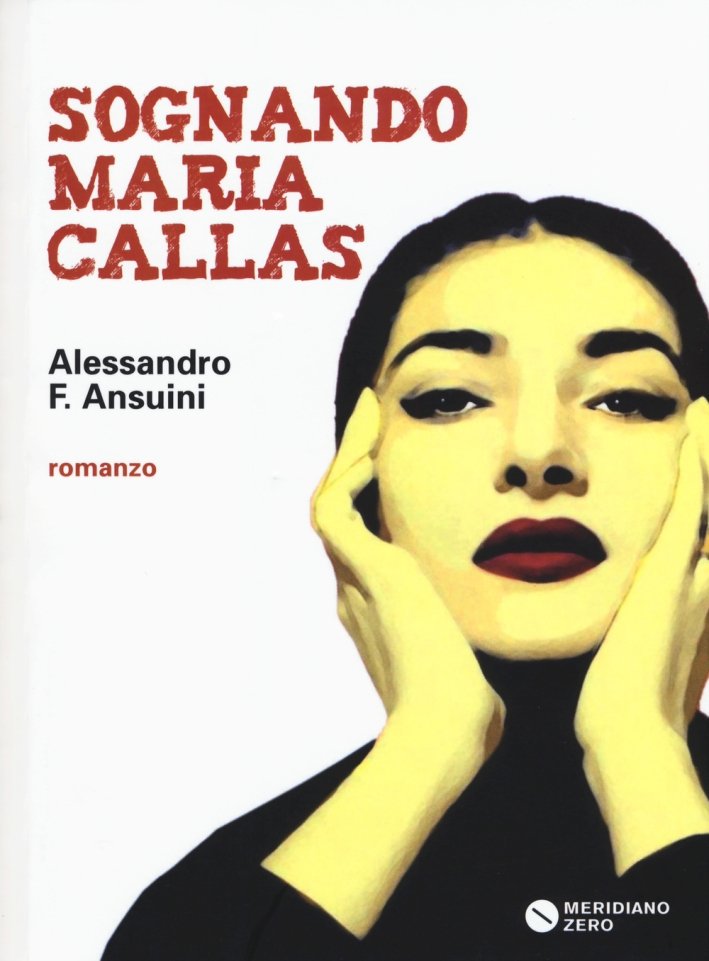 Sognando Maria Callas, Padova, Meridiano Zero, 2015 | Immagine principale
