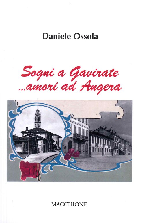 Sogni a Gavirate..amori ad Angera, Varese, Macchione Editore, 2022