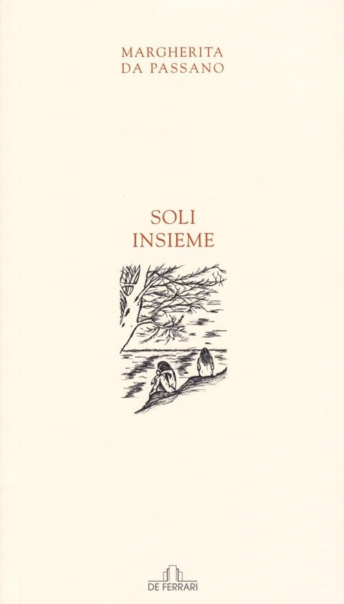 Soli Insieme, Genova, De Ferrari Editore, 2009