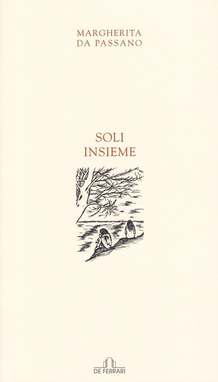 Soli Insieme, Genova, De Ferrari Editore, 2009