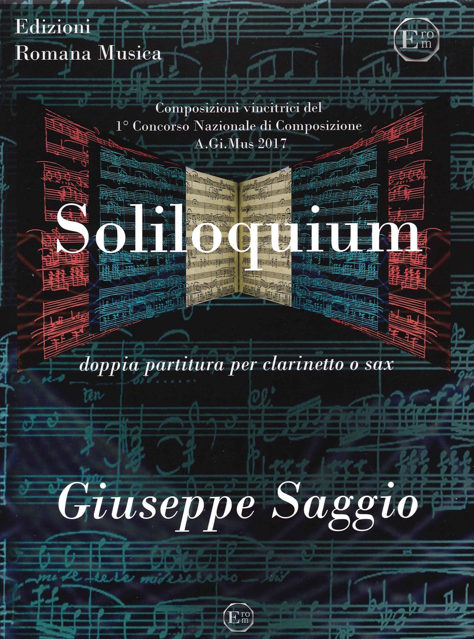 Soliloquium. Doppia partitura per clarinetto o sax., Roma, EROM Edizioni …