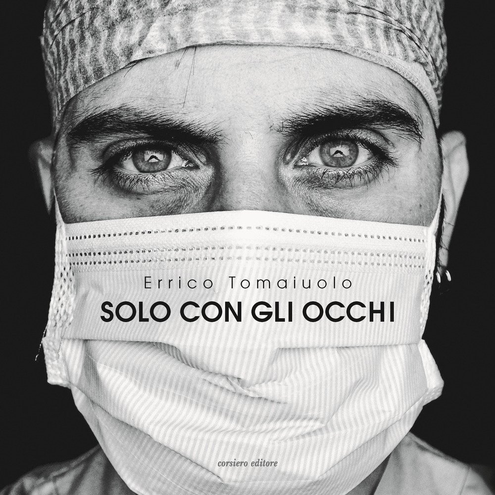 Solo con gli occhi, Reggio Emilia, Corsiero Editore, 2020