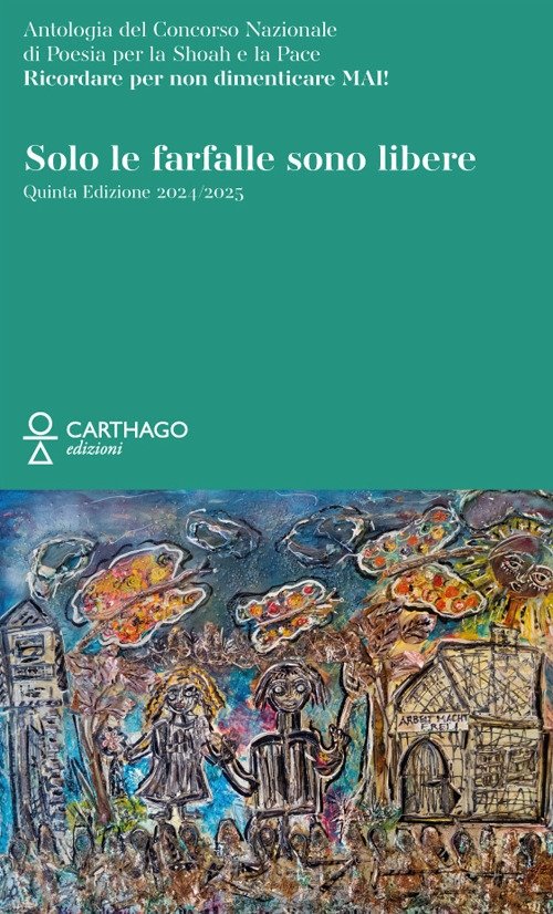 Solo le farfalle sono libere. Antologia del Concorso Nazionale di …
