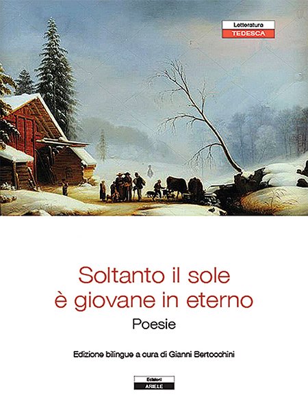 Soltanto il Sole è Giovane in Eterno. Poesie