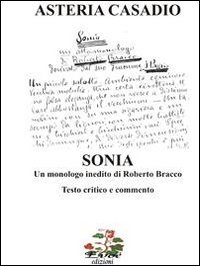 "Sonia" un monologo inedito di Roberto Bracco. Testi critico e …
