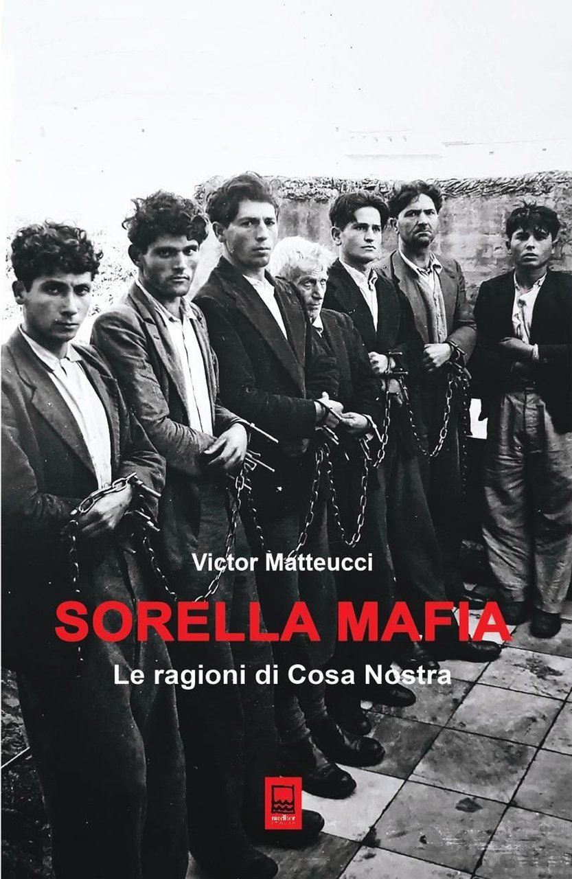 Sorella mafia. Le ragioni di Cosa Nostra