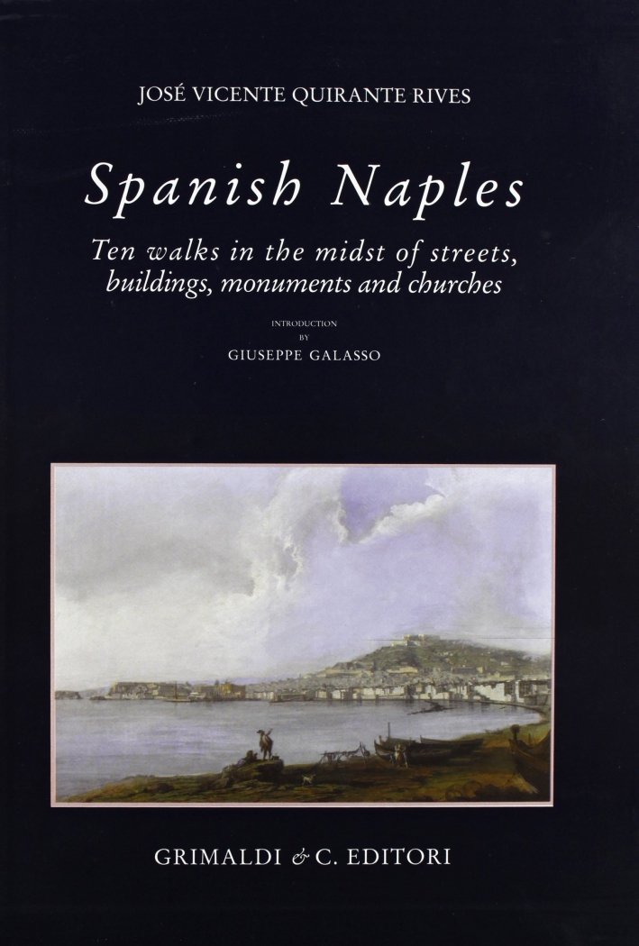 Spanish Naples. Ten walks through the streets visiting buildings, monuments …