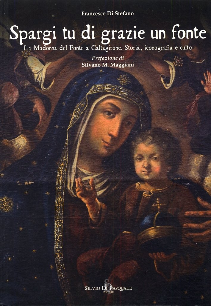 Spargi tu di Grazie un Fonte. La Madonna del Ponte … | Immagine principale