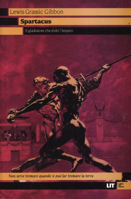 Spartacus. Il gladiatore che sfidò l'impero, Roma, LIT - Libri …