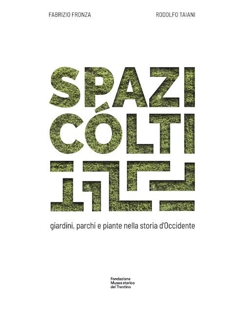 Spazi cólti. Giardini, parchi e piante nella storia d'Occidente | Immagine principale