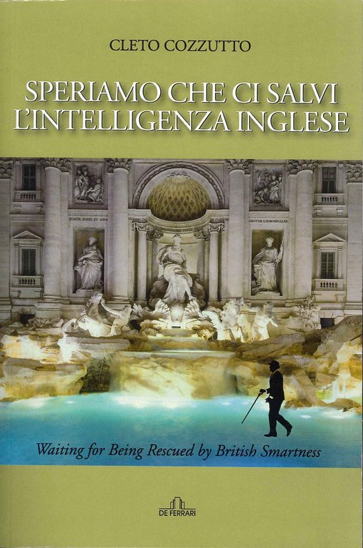 Speriamo che ci salvi l'intelligenza inglese., Genova, De Ferrari Editore, 2023