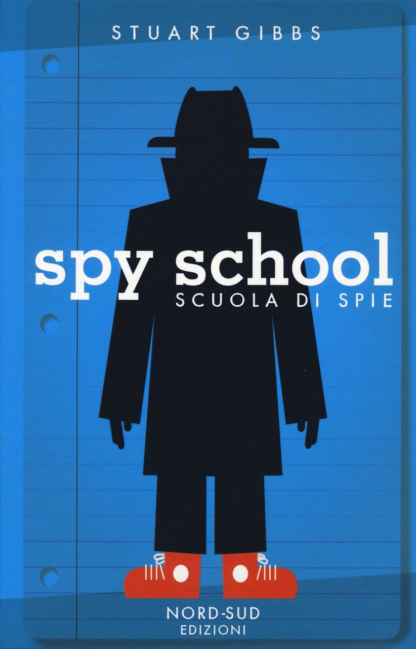 Spy school. Scuola di spie. Nuova ediz, Milano, Nord-Sud Edizioni, …