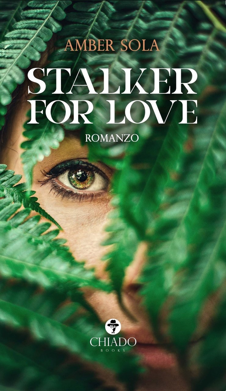 Stalker for love, Roma, Chiado Books Italia, 2020