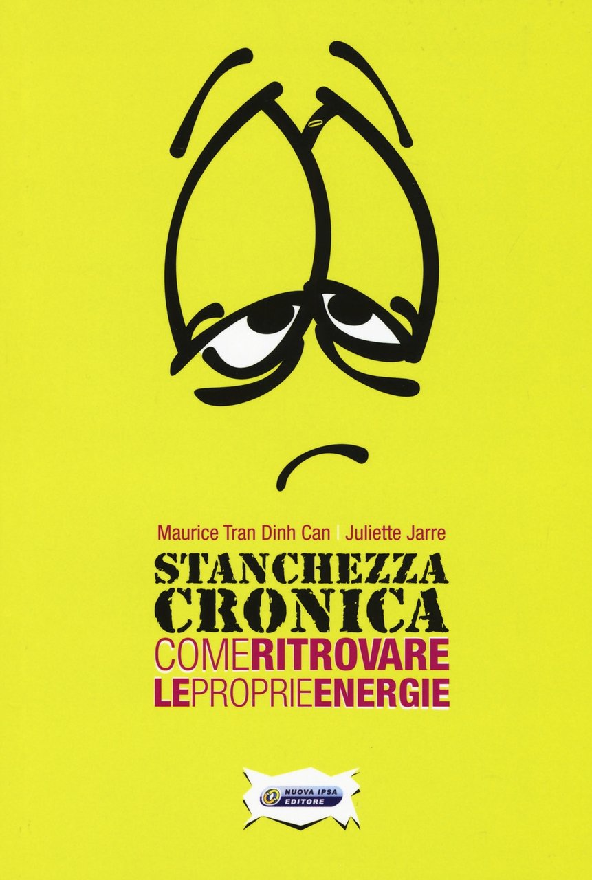Stanchezza cronica. Come ritrovare le proprie energie, Palermo, Nuova IPSA, …