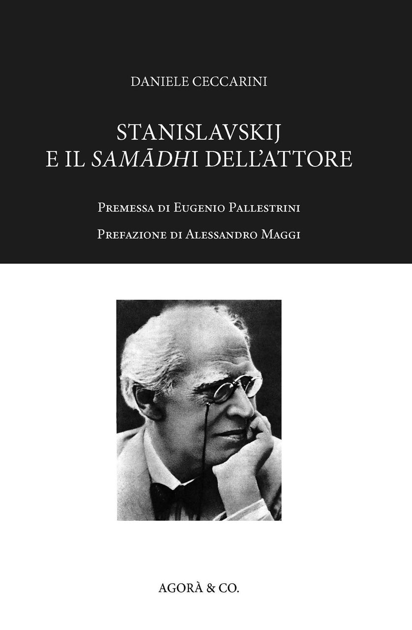 Stanislavskij e il samadhi dell'attore, Sarzana, Agorà & Co., 2022
