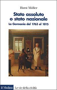 Stato assoluto o Stato nazionale. La Germania dal 1763 al …