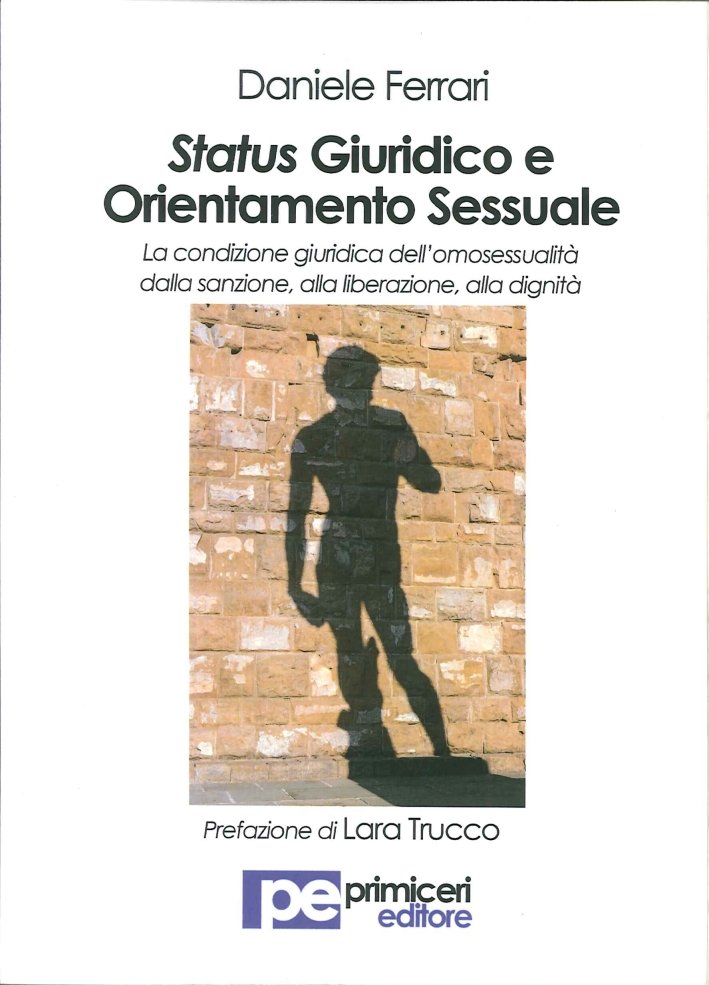 Status giuridico e orientamento sessuale. La condizione giuridica dell'omosessualità dalla …