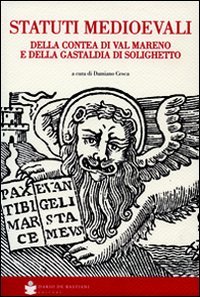 Statuti medioevali della Contea di val Martino e della Gastaldia …