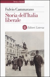 Storia dell'Italia liberale, Bari, Gius. Laterza & Figli, 2011