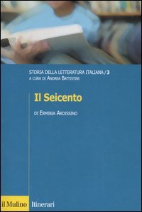 Storia della Letteratura Italiana. Vol. 3: il Seicento