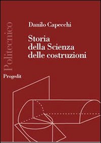 Storia della scienza delle costruzioni 1600-1800. La resistenza delle travi | Immagine principale