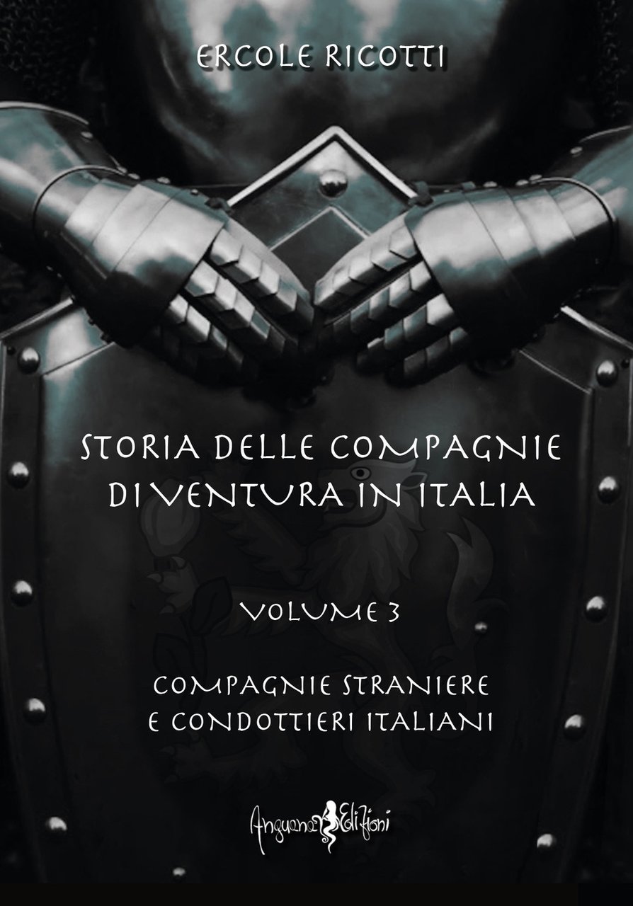 Storia delle Compagnie di Ventura in Italia - Volume 3 …