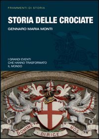 Storia delle crociate, Santarcangelo di Romagna, Gherardo Casini Editore, 2011