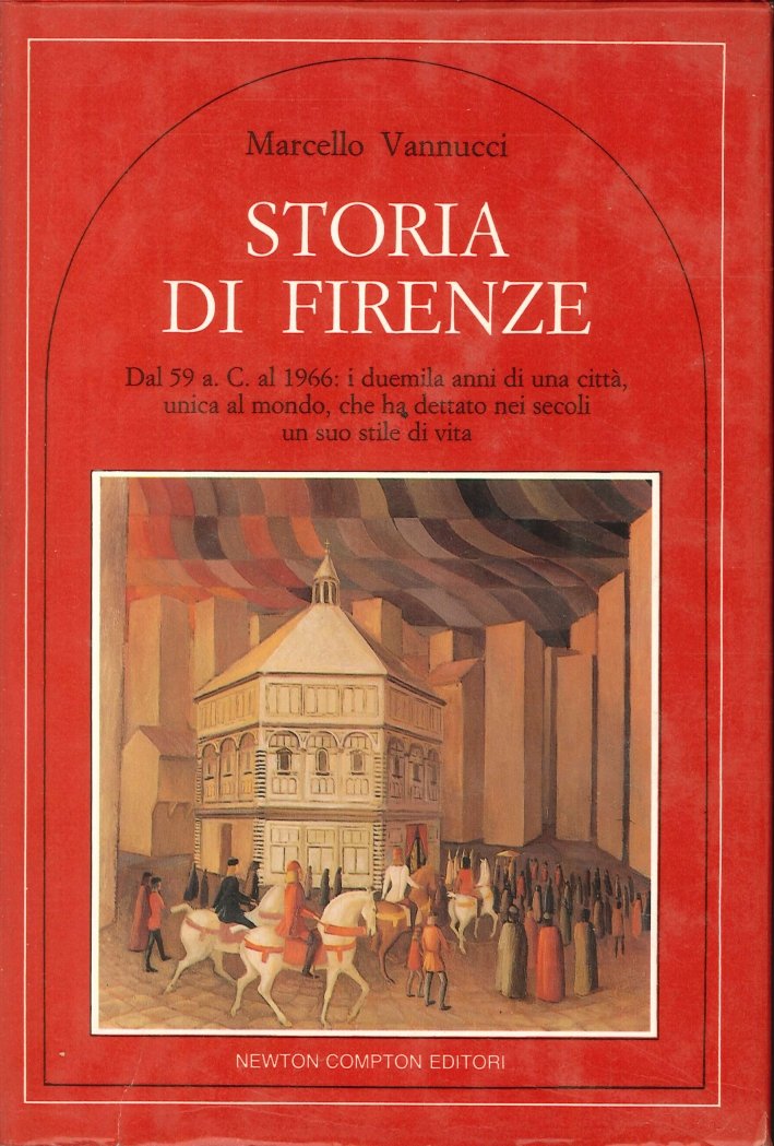 Storia di Firenze. Dal 59 a.C. al 1966. I Duemila …