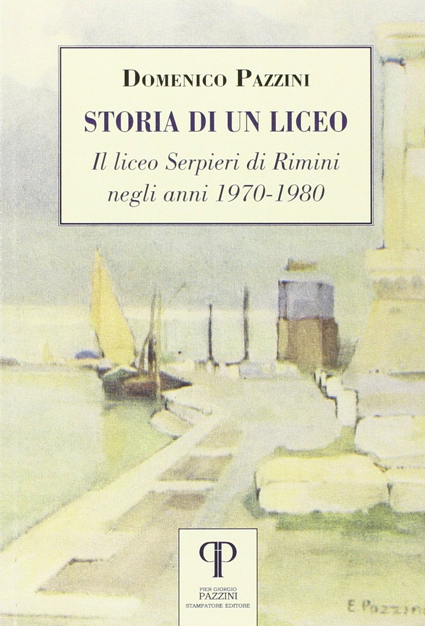 Storia di un liceo. Il liceo Serpieri di Rimini negli …