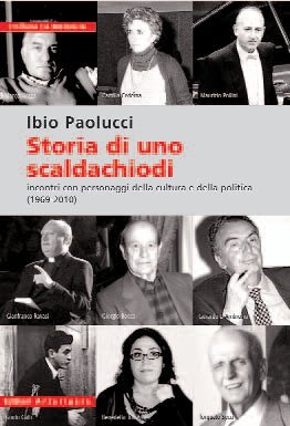 Storia di uno scaldachiodi. Incontri con personaggi della cultura e della politica (1969-2010), Varese, Arterigere-Chiarotto Editore, 2010