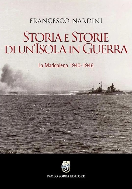 Storia e Storie di un'Isola in guerra. La Maddalena 1940 … | Immagine Gallery 2