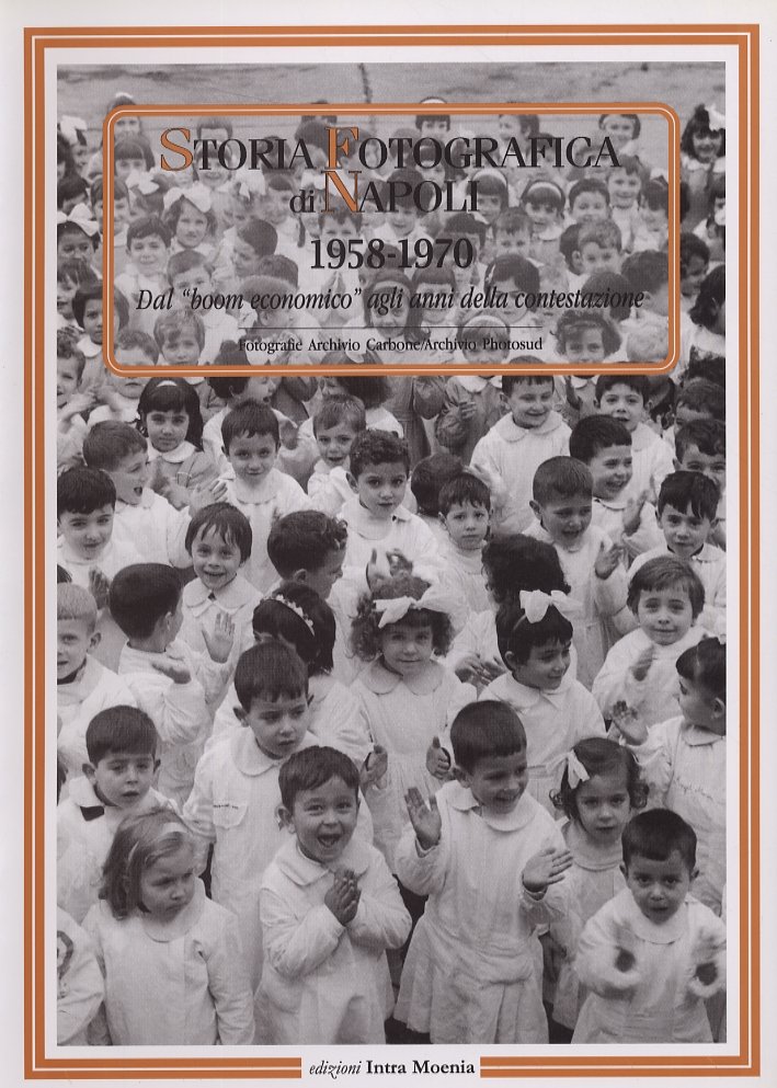 Storia fotografica di Napoli (1958-1970). Dal "boom economico" agli anni …