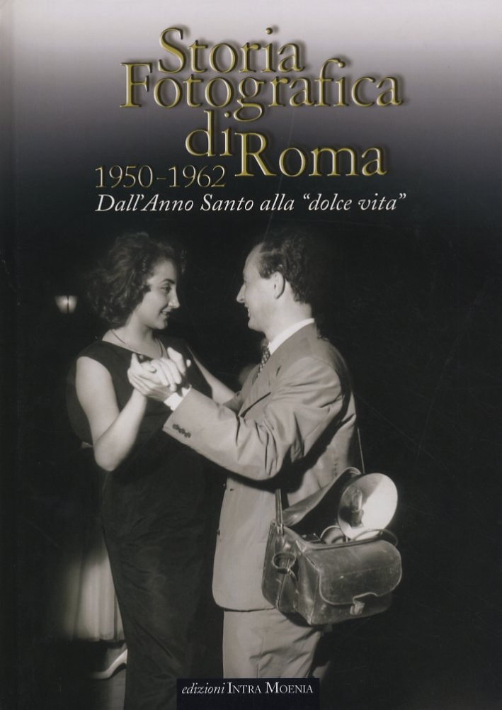 Storia Fotografica di Roma. 1950-1962. dall'Anno Santo alla "Dolce Vita" | Immagine principale