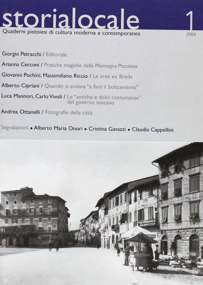 Storia Locale. Quaderni Pistoiesi di Cultura Moderna e Contemporanea. Vol. …