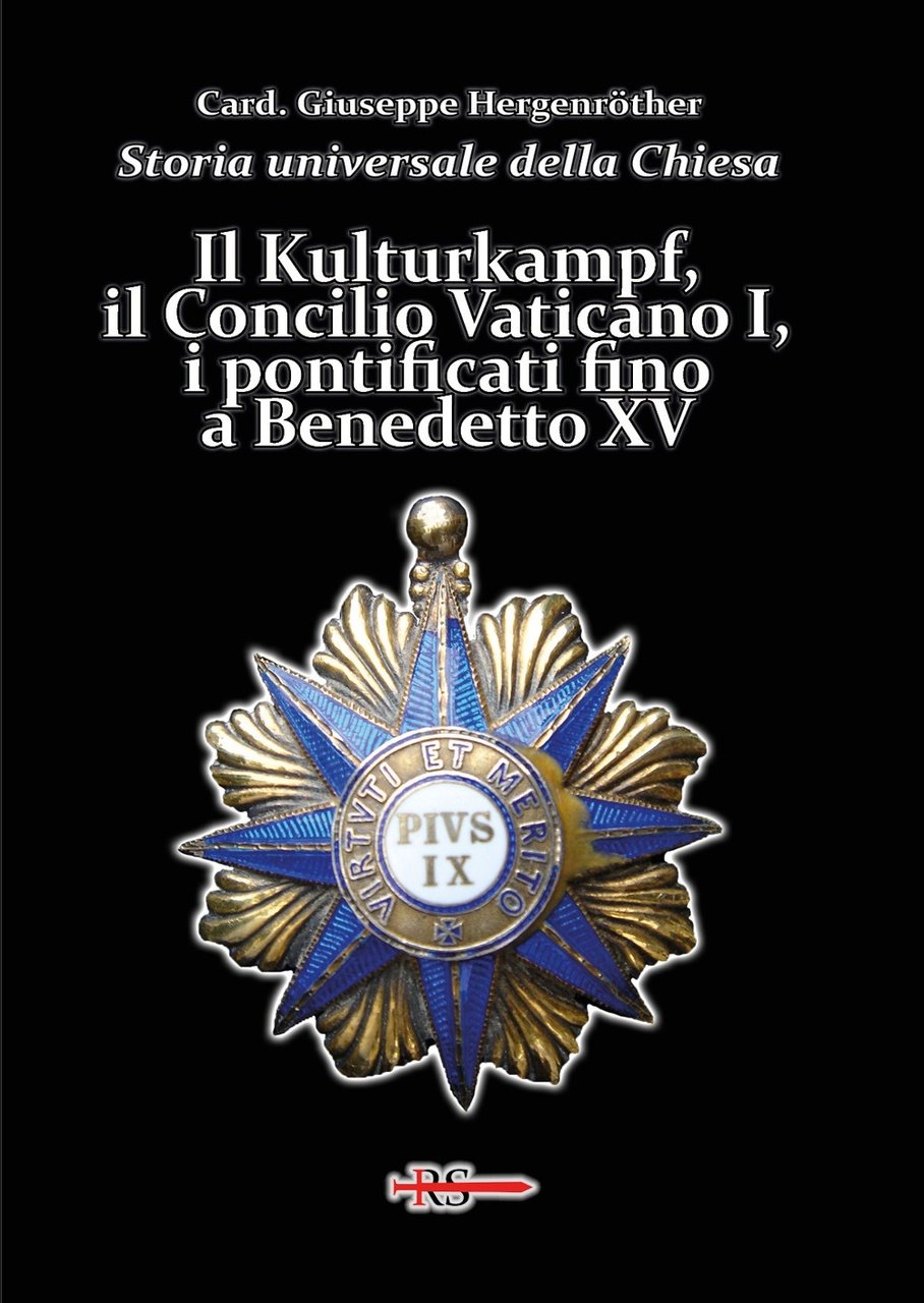 Storia universale della Chiesa. Vol. 13: Il Kulturkampf, il Concilio …