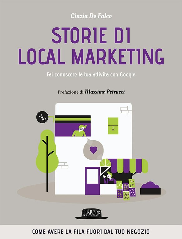 Storie di local marketing. Fai conoscere la tua attività con Google, Palermo, Dario Flaccovio, 2020