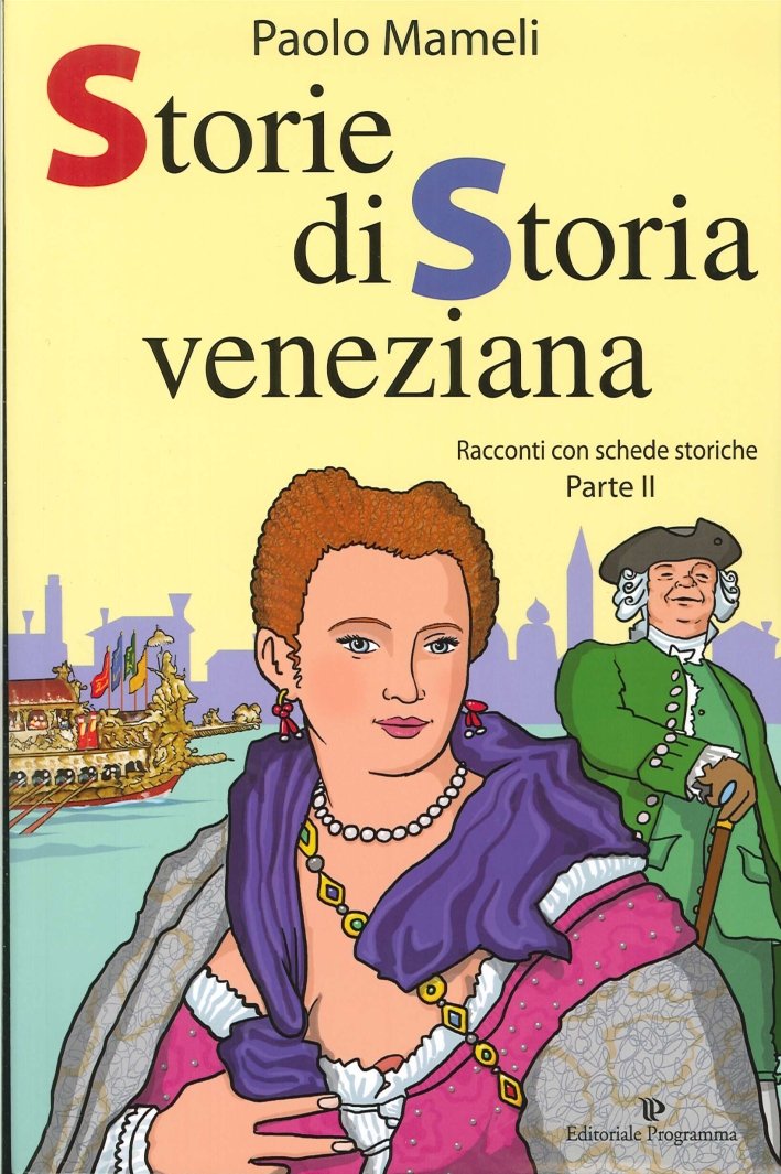Storie di Storia Veneziana. Vol. 2, Treviso, Editoriale Programma, 2014