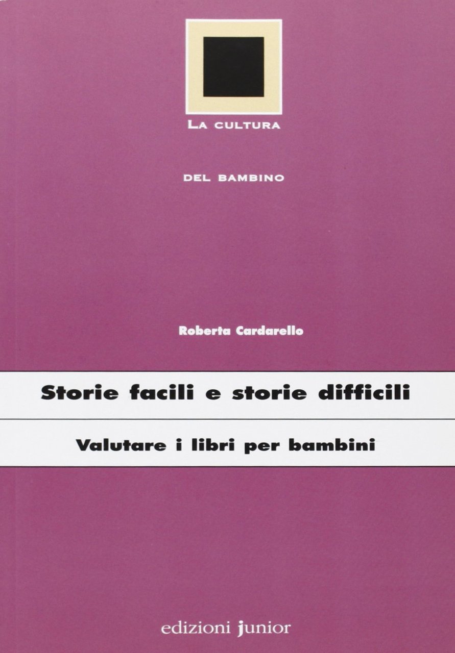 Storie facili e storie difficili. Valutare i libri per bambini, …