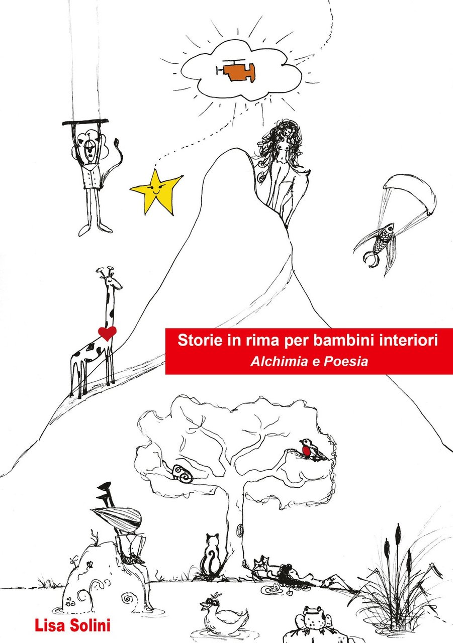 Storie in rima per bambini interiori. Alchimia e poesia