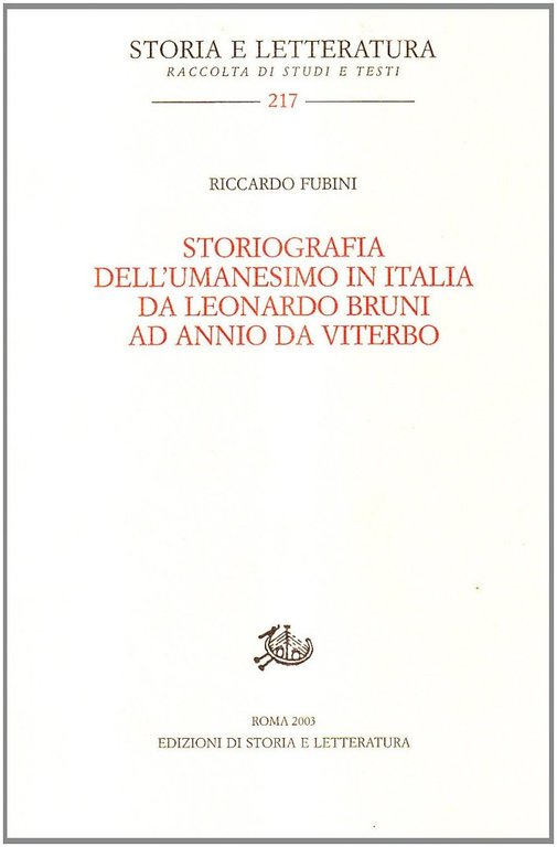 Storiografia dell'Umanesimo in Italia da Leonardo Bruni ad Annio da Viterbo