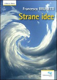 Strane idee, Genova, Liberodiscrivere, 2010