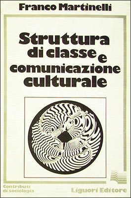 Struttura di classe e comunicazione culturale, Napoli, Liguori Editore, 1979 | Immagine principale