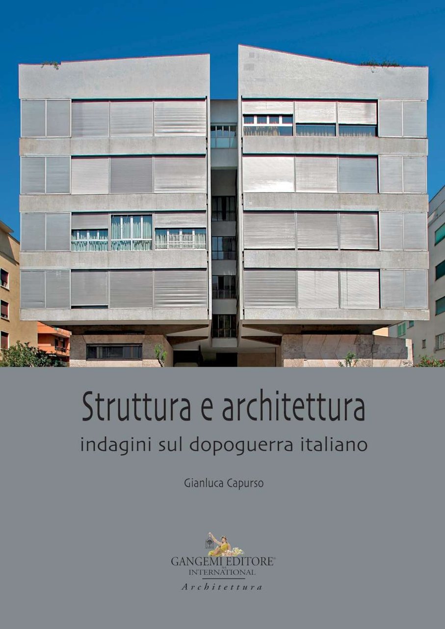 Struttura e architettura. Indagini sul dopoguerra italiano, Roma, Gangemi Editore, … | Immagine principale